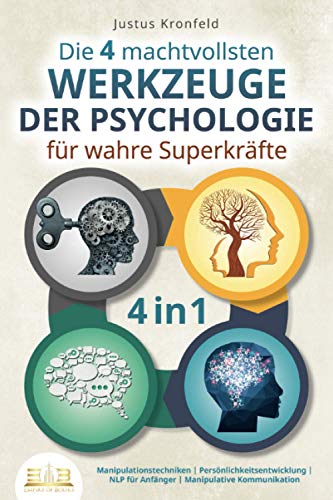 Die 4 machtvollsten WERKZEUGE DER PSYCHOLOGIE für wahre Superkräfte: Manipulationstechniken | Persönlichkeitsentwicklung | NLP für Anfänger | Manipulative Kommunikation