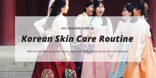 Alle Korean Beauty Geheimnisse jetzt auf deutsch mit deutschen Produkten! • Korean Skin Care Routine leicht erklärt.