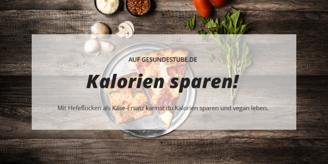 Mit Hefeflocken als Käse-Ersatz kannst du Kalorien sparen und vegan leben.