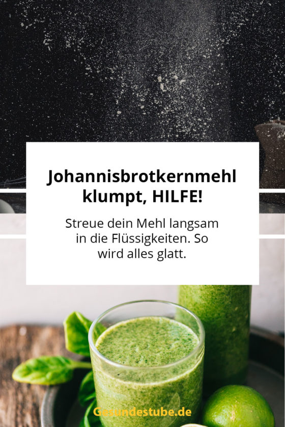 Johannisbrotkernmehl klumpt